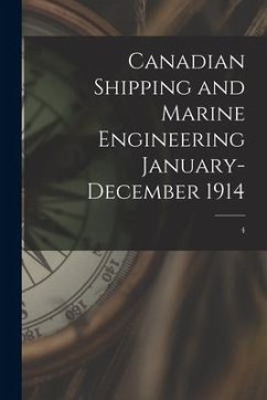 Canadian Shipping and Marine Engineering January-December 1914; 4 - Anonymous