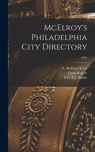 McElroy's Philadelphia City Directory; 1841 McElroy's Philadelphia City Directory; 1841