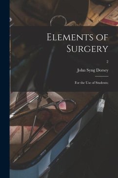 Elements of Surgery; for the Use of Students;; 2