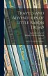 Travels and Adventures of Little Baron... - Bild 1