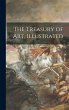 The Treasury of Art, Illustrated - Bild 1