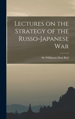 Lectures on the Strategy of the Russo-Japanese War