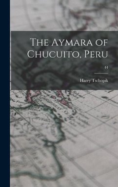 The Aymara of Chucuito, Peru; 44 - Tschopik, Harry