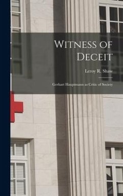 Witness of Deceit: Gerhart Hauptmann as Critic of Society