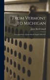 From Vermont to Michigan; Correspondence of James Burrill Angell: 1869-1871
