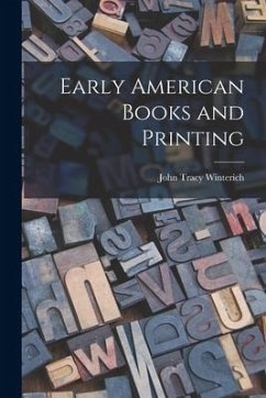 Early American Books and Printing - Winterich, John Tracy