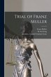 Trial of Franz Muller [microform] - Bild 1