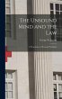 The Unsound Mind and the Law: a... - Bild 1