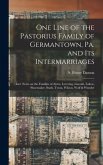 One Line of the Pastorius Family of Germantown, Pa. and Its Intermarriages: Incl. Notes on the Families of Antes, Levering, Lincoln, Luken, Shoemaker,