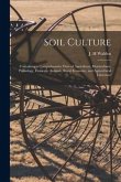 Soil Culture: Containing a Comprehensive View of Agriculture, Horticulture, Pomology, Domestic Animals, Rural Economy, and Agricultu