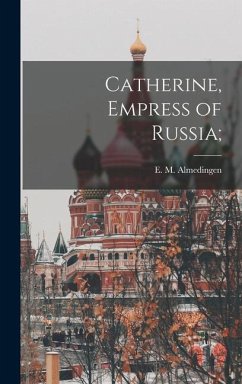 Catherine, Empress of Russia;