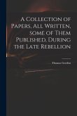 A Collection of Papers, All Written, Some of Them Published, During the Late Rebellion
