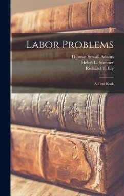 Labor Problems [microform]: a Text Book - Adams, Thomas Sewall