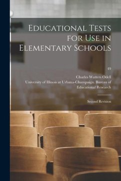 Educational Tests for Use in Elementary Schools: Second Revision; 49 - Odell, Charles Watters