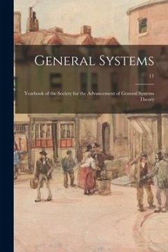 General Systems: Yearbook of the Society for the Advancement of General Systems Theory; 11 - Anonymous
