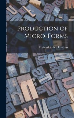 Production of Micro-forms - Hawkins, Reginald Robert