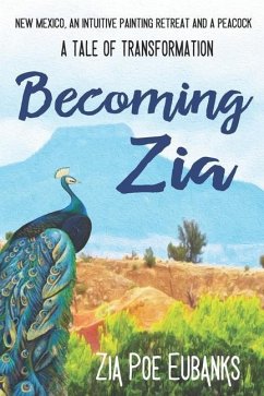 Becoming Zia: A Tale of Transformation - Eubanks, Zia Poe