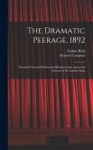 The Dramatic Peerage, 1892: Personal Notes and Professional Sketches of the Actors and Actresses of the London Stage