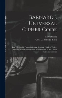 Barnard's Universal Cipher Code [microform] - Shock, Floyd