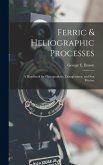 Ferric & Heliographic Processes Ferric & Heliographic Processes