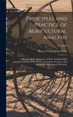 Principles and Practice of Agricultural Analysis [microform]: a Manual for the Estimation of Soils, Fertilizers, and Agricultural Products: for the Us
