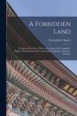 A Forbidden Land: Voyages to the Corea. With an Account of Its Geography, History, Productions, and Commercial Capabilities, &c., &c