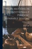 Mean Motions in Conditionally Periodic Separable Systems; NBS Report 6998