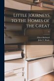 Little Journeys to the Homes of the Great; 11