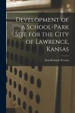 Development of a School-park Site for the City of Lawrence, Kansas