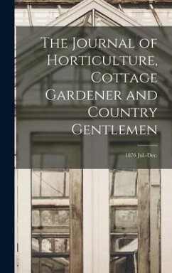 The Journal of Horticulture, Cottage Gardener and Country Gentlemen; 1876 Jul.-Dec. - Anonymous