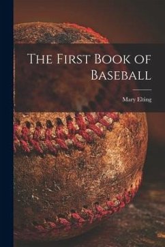The First Book of Baseball - Elting, Mary