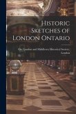 Historic Sketches of London Ontario