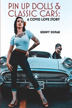 Pin Up Dolls & Classic Cars: A COVID Love Story - Dupar, Kenny