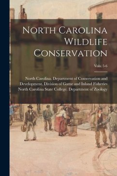 North Carolina Wildlife Conservation; vols. 5-6