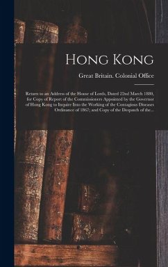 Cover Hong Kong: Return to an Address of the House of Lords, Dated 22nd March 1880, for Copy of Report of the Commissioners Appointed b
