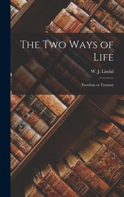 The Two Ways of Life; Freedom or Tyranny