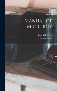 Manual of Micrurgy - Howland, Ruth B.; Belkin, Morris