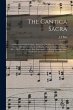 The Cantica Sacra: a Collection of... - Bild 1