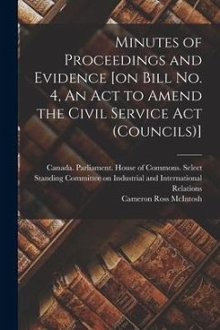 Minutes of Proceedings and Evidence [on Bill No. 4, An Act to Amend the Civil Service Act (Councils)] - McIntosh, Cameron Ross