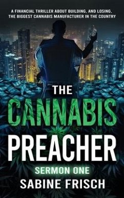 The Cannabis Preacher Sermon One - Frisch, Sabine