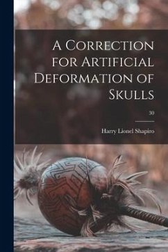 A Correction for Artificial Deformation of Skulls; 30 - Shapiro, Harry Lionel