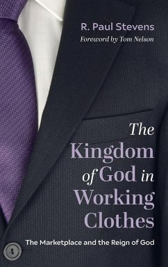 The Kingdom of God in Working Clothes - Stevens, R. Paul