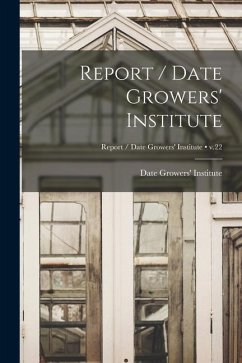 Report / Date Growers' Institute; v.22