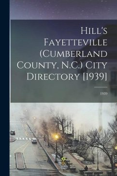 Hill's Fayetteville (Cumberland County, N.C.) City Directory [1939]; 1939 - Anonymous