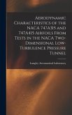 Aerodynamic Characteristics of the NACA 747A315 and 747A415 Airfoils From Tests in the NACA Two-dimensional Low-turbulence Pressure Tunnel