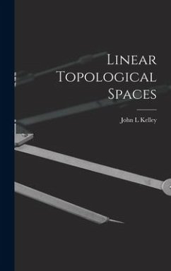 Linear Topological Spaces - Kelley, John L