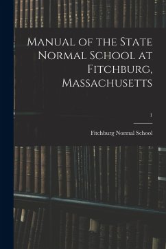 Cover Manual of the State Normal School at Fitchburg, Massachusetts; 1