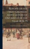 Report of the Fruit Growers' Association of Ontario for the Year 1878-79