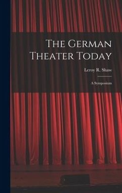 The German Theater Today; a Symposium