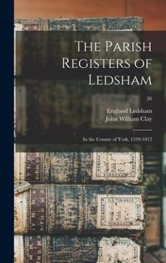 The Parish Registers of Ledsham: in the County of York, 1539-1812; 26 - Clay, John William